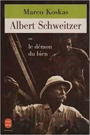 Albert Schweitzer, ou, Le démon du bien - Click to enlarge picture.