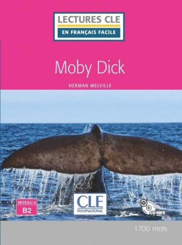 Moby Dick - Niveau 4/B2 - Lecture CLE en français facile