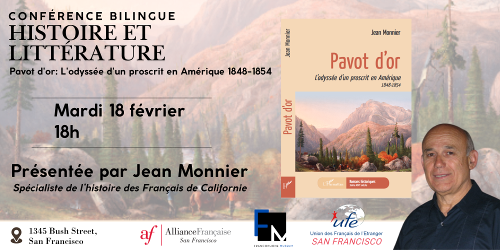 Conférence bilingue - Pavot d’Or: L'Odyssée d'un proscrit en Amérique 1848-1854